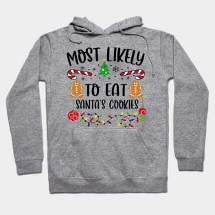 Most Likely To Eat Santa's Cookies Funny Christmas Hoodie